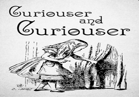 Curioser and curiouser