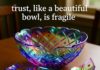 Trust is fragile, like a Murano vase, but far more valuable